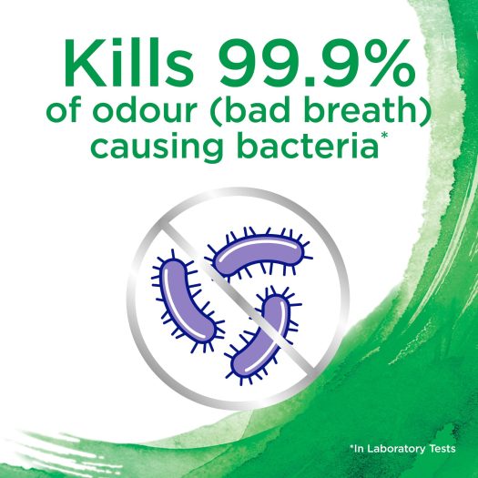 Kills 99.9% of odour (bad breath) causing bacteria
